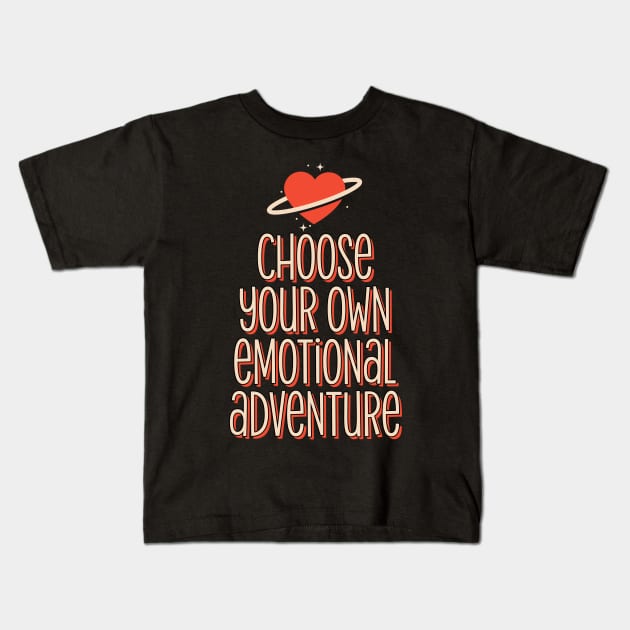 Choose your own emotional journey Kids T-Shirt by RedCrunch